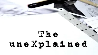 The uneXplained