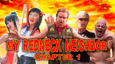 My Redneck Neighbor: Chapter 1 - The Rednecks Are Coming