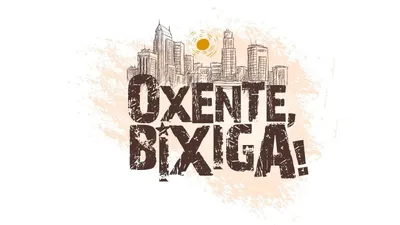 Oxente, Bixiga!