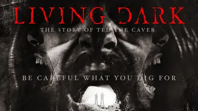 Living Dark: The Story of Ted the Caver