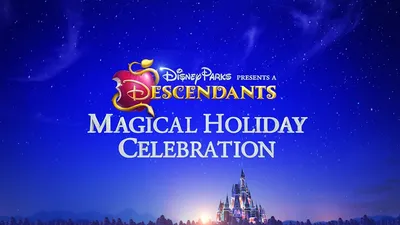 Disney Parks Presents: A Descendants Magical Holiday Celebration