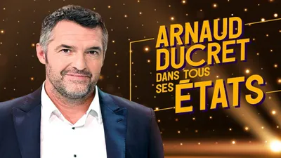 Arnaud Ducret dans tous ses états