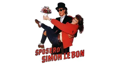 Sposerò Simon Le Bon