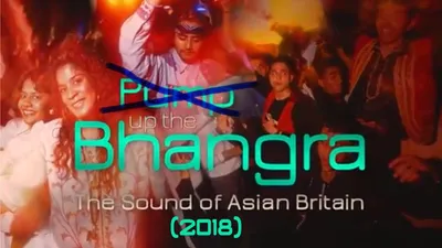 Pump Up The Bhangra: The Sound Of Asian Britain