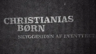 Christianias Børn: Skyggesiden af eventyret