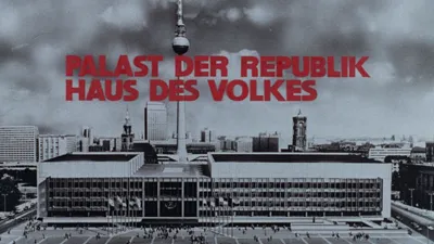 Palast der Republik – Haus des Volkes