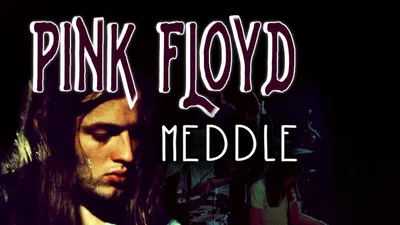 Rock Milestones: Pink Floyd: Meddle