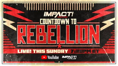 Countdown to Impact Wrestling Rebellion 2023