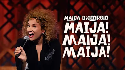 Maija DiGiorgio: Maija! Maija! Maija!