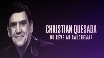 Christian Quesada : du rêve au cauchemar