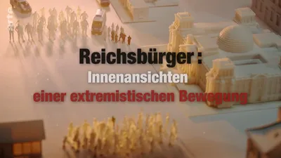 Reichsbürger - Innenansichten einer extremistischen Bewegung