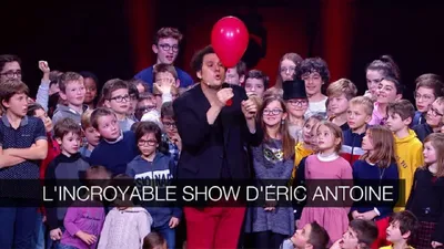 L'Incroyable Show d'Eric Antoine