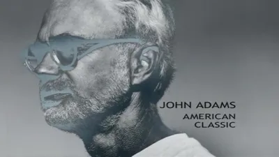 John Adams: A Portrait and A Concert of Modern American Music