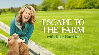 Escape to the Farm with Kate Humble