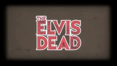 The Elvis Dead