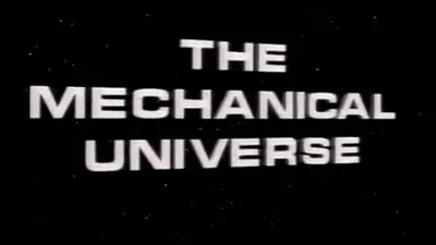 The Mechanical Universe