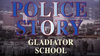 Police Story: Gladiator School