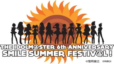 THE IDOLM@STER 6th ANNIVERSARY SMILE SUMMER FESTIV@L