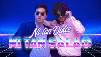 Ni Tan Dulce, Ni tan Salao