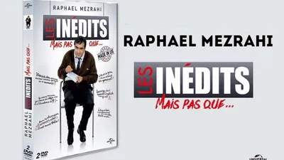 Raphaël Mezrahi Les inédits mais pas que…