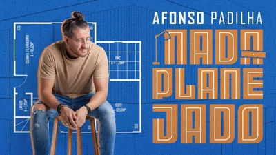 Afonso Padilha: Nada Planejado