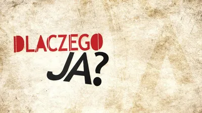 Dlaczego ja?