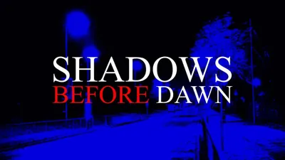 Shadows Before Dawn