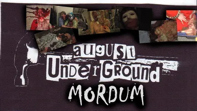 August Underground's Mordum