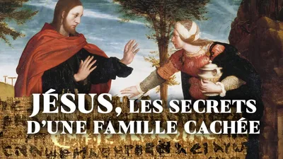 Jésus : les secrets d'une famille cachée