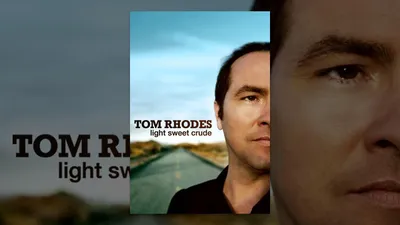 Tom Rhodes: Light, Sweet, Crude