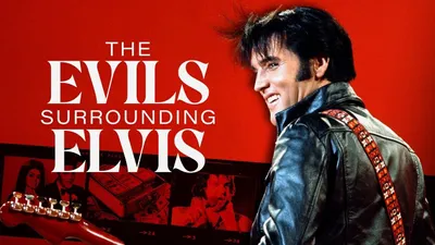 The Evils Surrounding Elvis