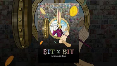 BIT X BIT: In Bitcoin We Trust