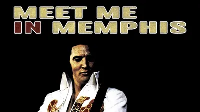 Elvis Presley:  Meet Me In Memphis