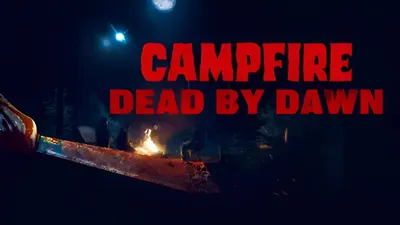 Campfire Dead by Dawn