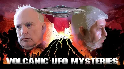 Volcanic UFO Mysteries