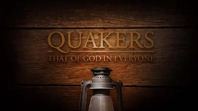 Quakers: That of God in Everyone