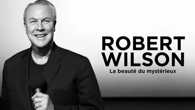 Robert Wilson: The Beauty of the Mysterious