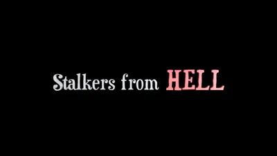 Stalkers from Hell