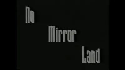 No Mirror Land