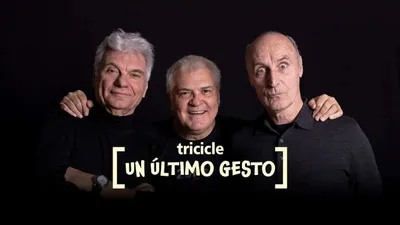 Tricicle: un último gesto