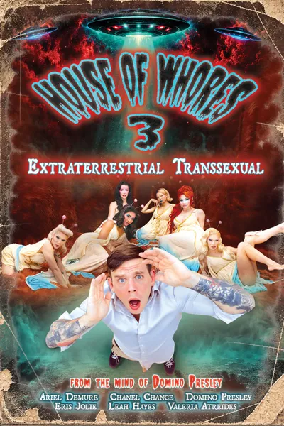 Domino Presley's House of Whores 3: Extraterrestiral Transsexual