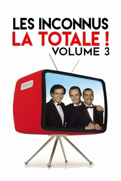Les Inconnus - La Totale ! (Vol. 3)