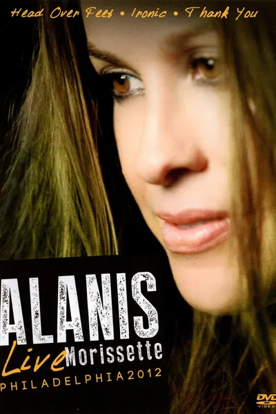 Alanis Morissette: Live Philadelphia 2012