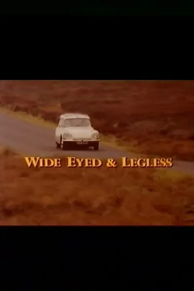 Wide-Eyed and Legless