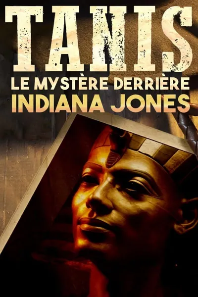 Tanis : Le Mystère derrière Indiana Jones