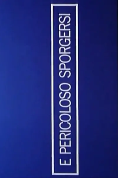 È pericoloso sporgersi
