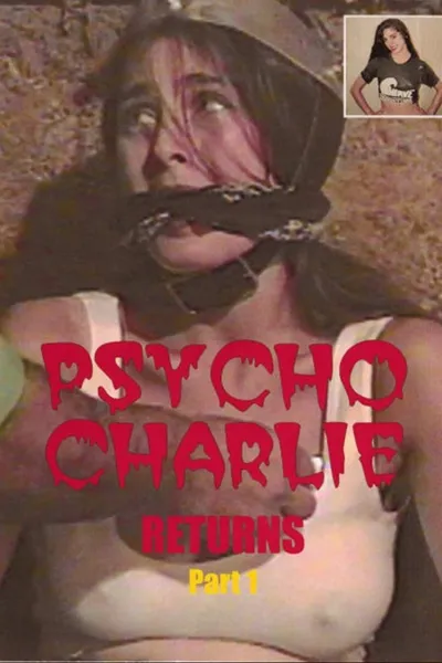 Psycho Charlie Returns: Part 1