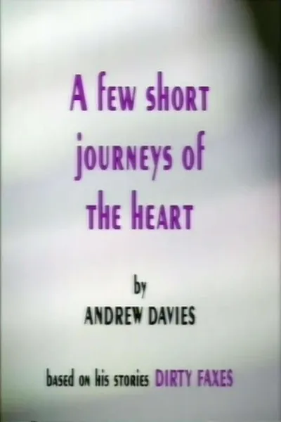 A Few Short Journeys of the Heart