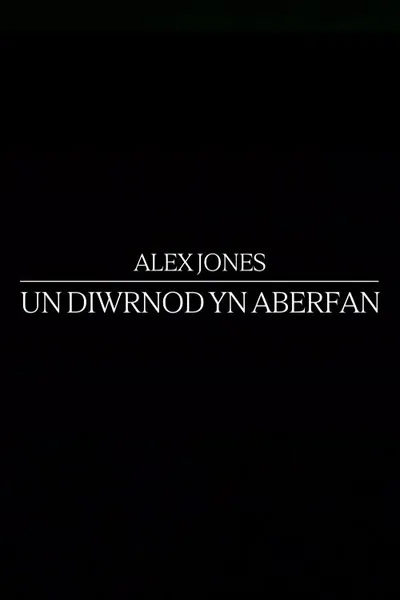 Alex Jones: One Day in Aberfan
