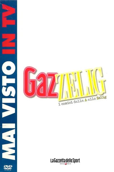 GazZelig - I comici dalla A allo Zelig